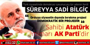 ORDUYU SİYASETİN DIŞINDA BIRAKMA PROJESİ DEMOKRATİK BİR PROJEDİR