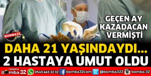 ORGAN BAĞIŞI İLE 2 HASTAYA UMUT OLDU