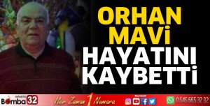 Orhan Mavi hayatını kaybetti