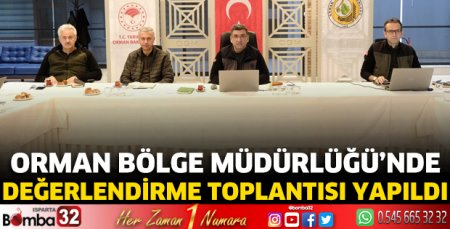 Orman Bölge Müdürlüğünde Değerlendirme Toplantısı Yapıldı