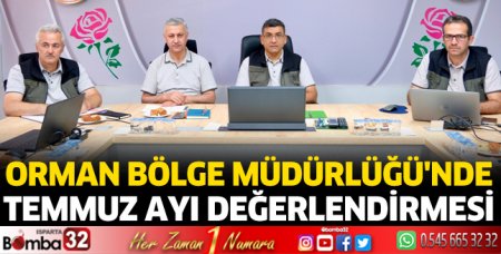 Orman Bölge Müdürlüğü'nde Temmuz Ayı değerlendirmesi 