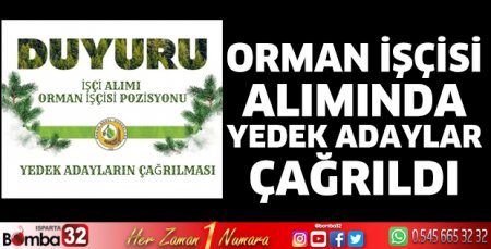 Orman İşçisi Alımında Yedek Adaylar Çağrıldı