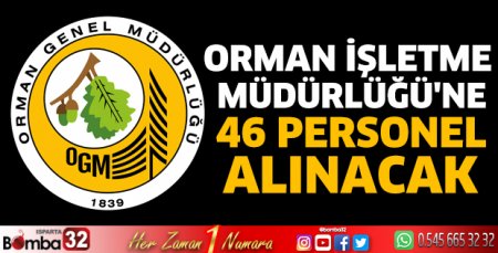 Orman İşletme Müdürlüğü'ne 46 personel alınacak