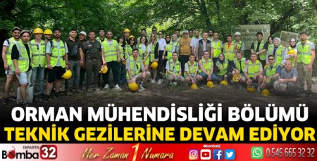 Orman Mühendisliği bölümü teknik gezilerine devam ediyor