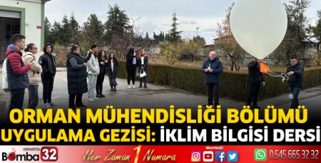 Orman Mühendisliği Bölümü Uygulama Gezisi: İklim Bilgisi Dersi
