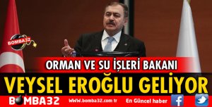ORMAN VE SU İŞLERİ BAKANI EROĞLU ISPARTA'YA GELİYOR