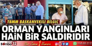 Orman yangınları hain bir saldırıdır