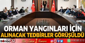 Orman yangınları için alınacak tedbirler görüşüldü