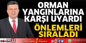 Orman yangınlarına karşı uyardı