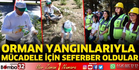 Orman yangınlarıyla mücadelede için seferber oldular