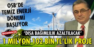 OSB'NİN TEMİZ ENERJİ PROJESİ HAZIR!