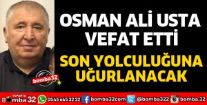 OSMAN ALİ USTA VEFAT ETTİ