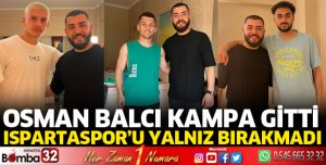 Osman Balcı, Ispartasporlu futbolcuları yalnız bırakmadı