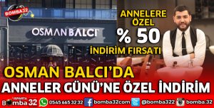 OSMAN BALCI'DA ANNELER GÜNÜNE ÖZEL İNDİRİM