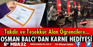 OSMAN BALCI'DAN ÖĞRENCİLERE KARNE HEDİYESİ