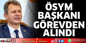 ÖSYM Başkanı Prof. Dr. Halis Aygün görevden alındı