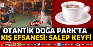 OTANTİK DOĞ PARK'DA SALEP KEYFİ