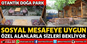 OTANTİK DOĞA PARK HİZMETE BAŞLADI