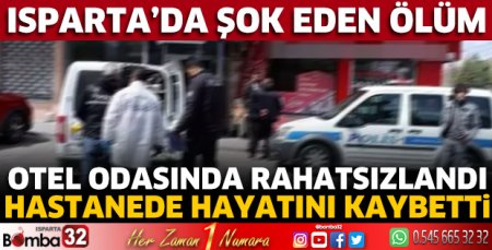 Otel odasında rahatsızlandı hastanede hayatını kaybetti