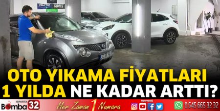 Oto yıkama fiyatları 1 yılda ne kadar arttı?