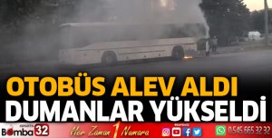 Otobüs alev aldı