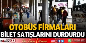 Otobüs firmaları bilet satışlarını durdurdu