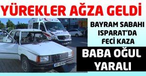 OTOBÜS İLE OTOMOBİLİN ÇARPIŞTIĞI KAZADA BABA OĞUL YARALANDI