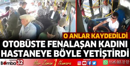 Otobüste fenalaşan yolcu hastaneye yetiştirildi