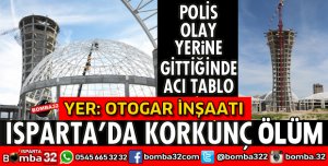 OTOGAR İNŞAATINDA KORKUNÇ OLAY