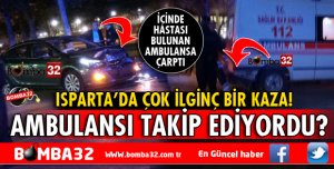 OTOMOBİL AMBULANSA ARKADAN ÇARPTI