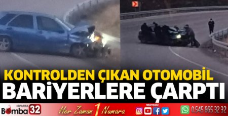 Otomobil bariyerlere çarptı