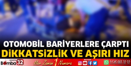 Otomobil bariyerlere çarptı