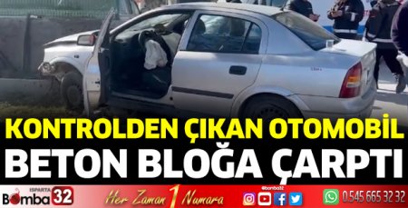 Otomobil beton bloğa çarptı
