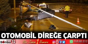 Otomobil direğe çarptı