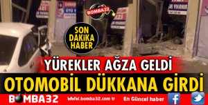 OTOMOBİL DÜKKANA GİRDİ