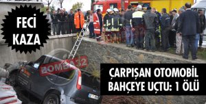 EVİN BALKONUNA ÇARPIP BAHÇEYE UÇAN OTOMOBİLİN SÜRÜCÜSÜ ÖLDÜ
