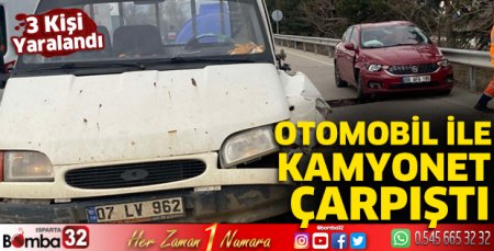Otomobil ile kamyonet çarpıştı: 3 yaralı