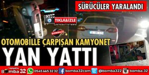 OTOMOBİL İLE KAMYONET ÇARPIŞTI