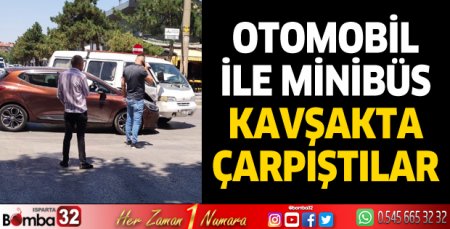 Otomobil ile minibüs kavşakta çarpıştılar