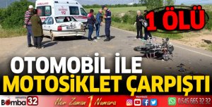 Otomobil ile motosiklet çarpıştı 1 ölü
