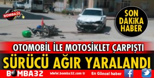 OTOMOBİL İLE MOTOSİKLET ÇARPIŞTI