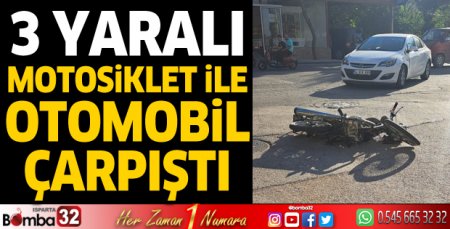 Otomobil ile motosiklet çarpıştı: 3 yaralı