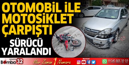 Otomobil ile motosiklet çarpıştı