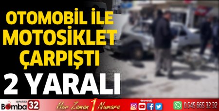 Otomobil ile motosiklet çarpıştı
