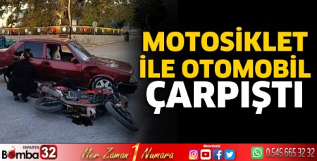 Otomobil ile motosiklet çarpıştı
