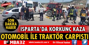 OTOMOBİL İLE TRAKTÖR ÇARPIŞTI