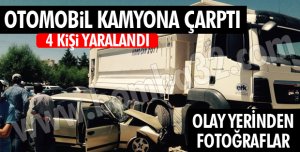 OTOMOBİL KAMYONA ÇARPTI