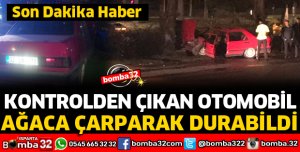 OTOMOBİL KONTROLDEN ÇIKARAK AĞACA ÇARPTI