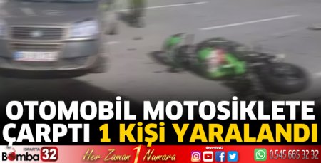 Otomobil motosiklete çarptı 1 kişi yaralandı 