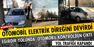 OTOMOBİL ÖNCE DİREĞE SONRA AĞACA ÇARPTI